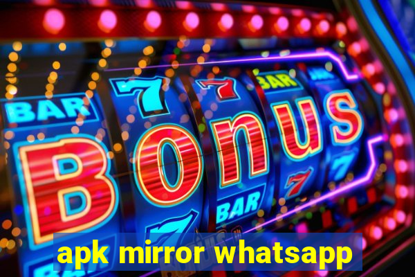 apk mirror whatsapp